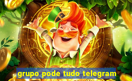 grupo pode tudo telegram